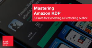 Mastering Amazon KDP: 8 Rules for Becoming a Bestselling Author