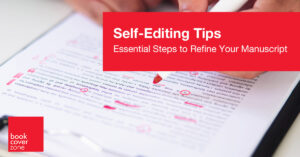 Self-Editing Tips: Essential Steps to Refine Your Manuscript