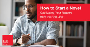 How to Start a Novel: Captivating Your Readers from the First Line