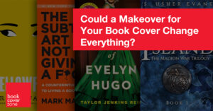 Could a Makeover for Your Book Cover Change Everything?