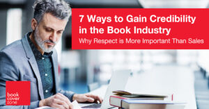 7 Ways to Gain Credibility in the Book Industry