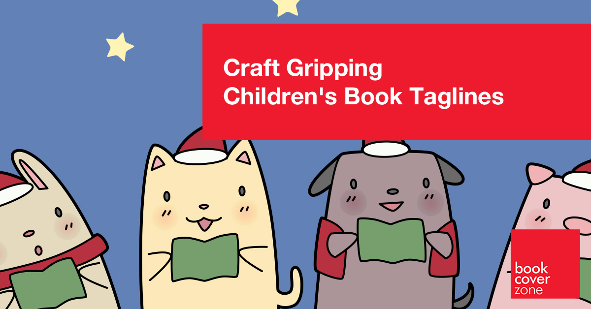 Craft Gripping Children's Book Taglines