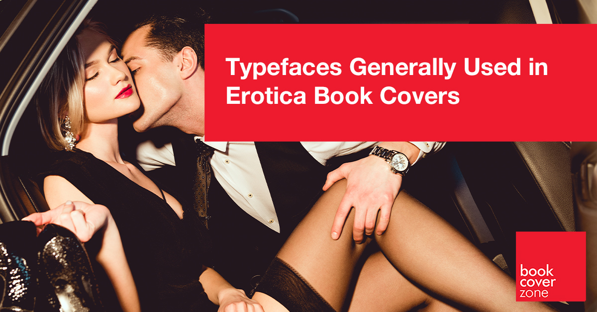 Typefaces Generally Used in Erotica Book Covers
