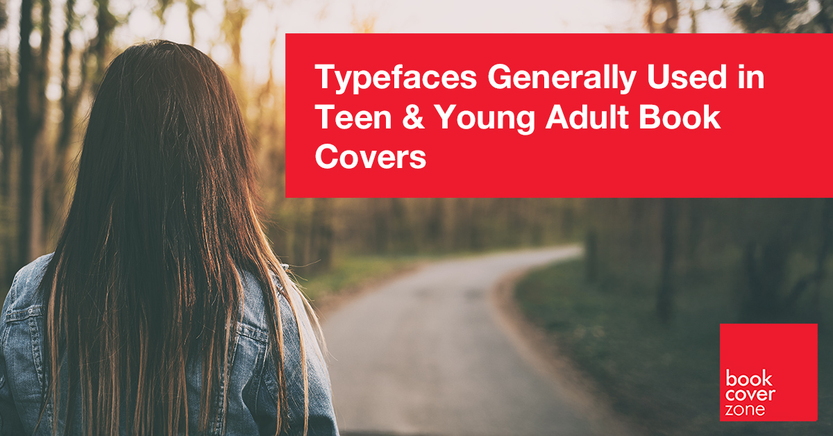Typefaces Generally Used in Teen & Young Adult Book Covers