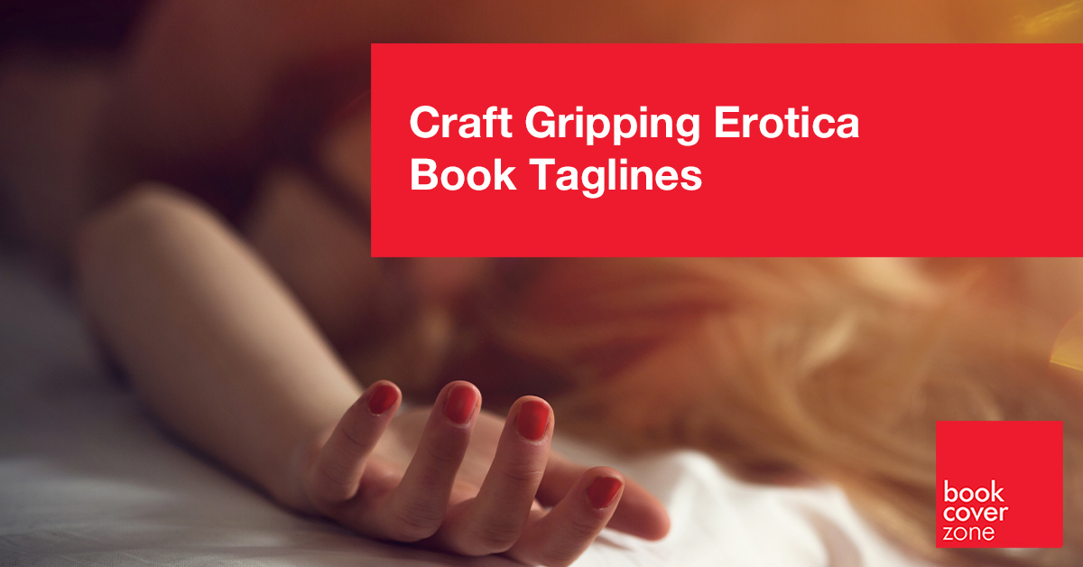 Craft Gripping Erotica Book Taglines