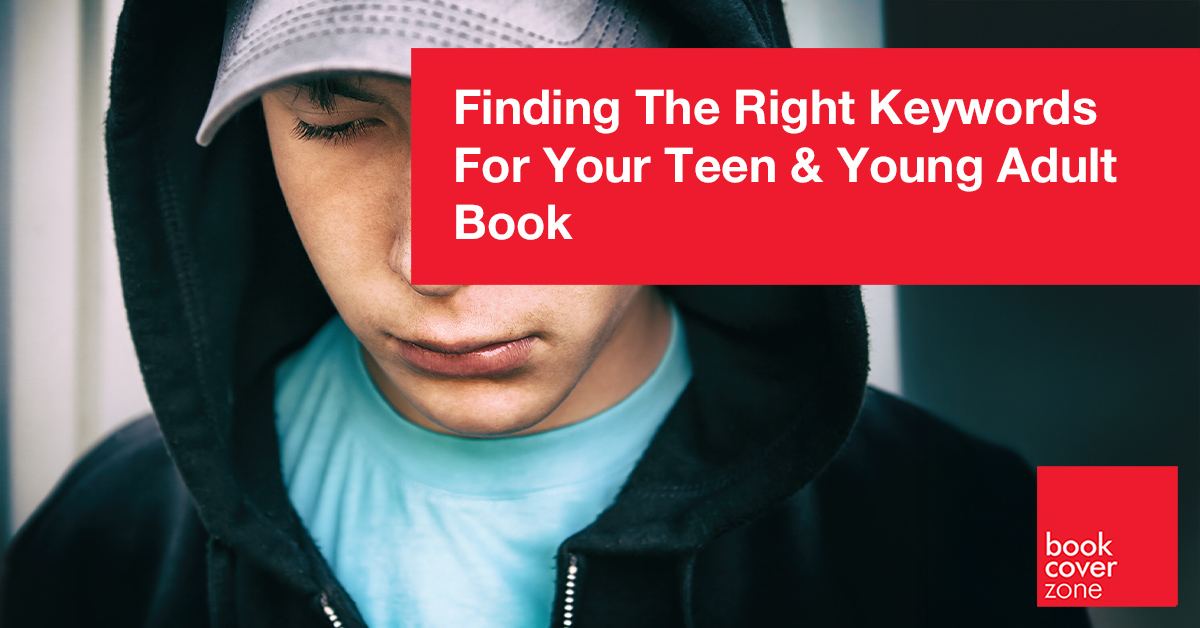 Finding The Right Keywords For Your Teen & Young Adult Book