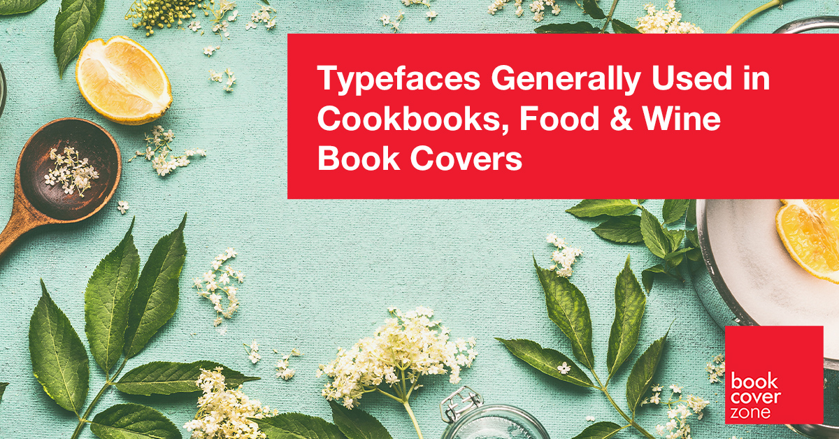 Typefaces Generally Used in Cookbooks, Food & Wine Book Covers