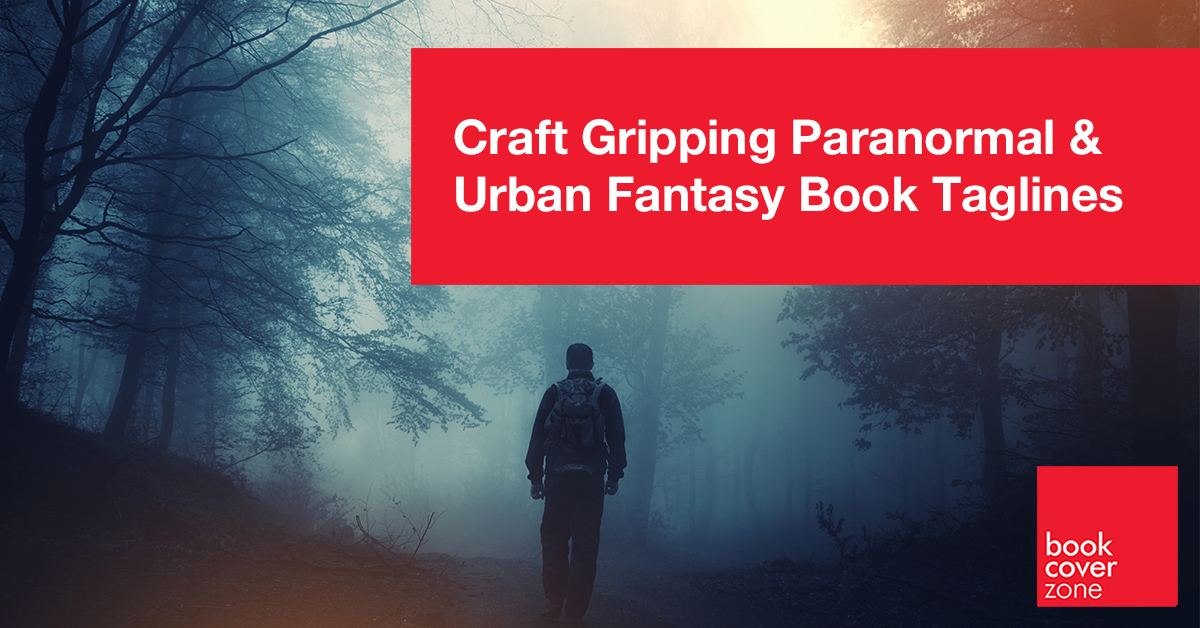 Craft Gripping Paranormal & Urban Fantasy Book Taglines
