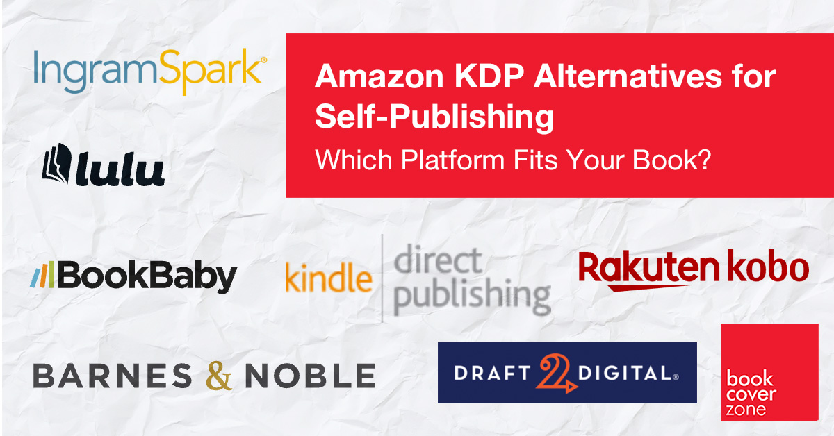 Amazon KDP Alternatives for Self-Publishing: Which Platform Fits Your Book?